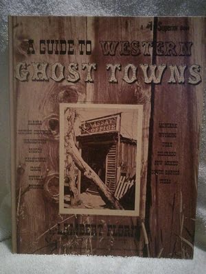 Seller image for A Guide to Western Ghost Towns for sale by Prairie Creek Books LLC.
