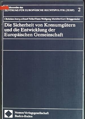 Bild des Verkufers fr Die Sicherheit von Konsumgtern und die Entwicklung der Europischen Gemeinschaft. Schriftenreihe des Zentrums fr Europische Rechtspolitik der Universitt Bremen (ZERP); Bd. 2 zum Verkauf von books4less (Versandantiquariat Petra Gros GmbH & Co. KG)