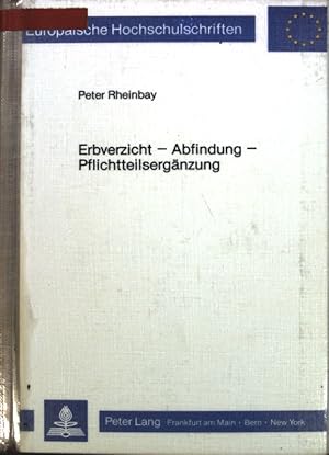 Immagine del venditore per Erbverzicht - Abfindung - Pflichtteilsergnzung. Europische Hochschulschriften : Reihe 2, Rechtswissenschaft ; Bd. 345 venduto da books4less (Versandantiquariat Petra Gros GmbH & Co. KG)