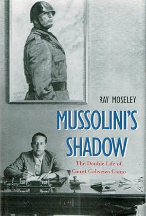 Immagine del venditore per Mussolini's Shadow: The Double Life of Count Galeazzo Ciano venduto da Round Table Books, LLC