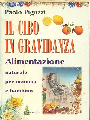 Bild des Verkufers fr Il cibo in gravidanza zum Verkauf von Librodifaccia
