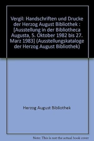 Vergil: Handschriften und Drucke der Herzog August Bibliothek. Ausstellungskataloge der Herzog Au...