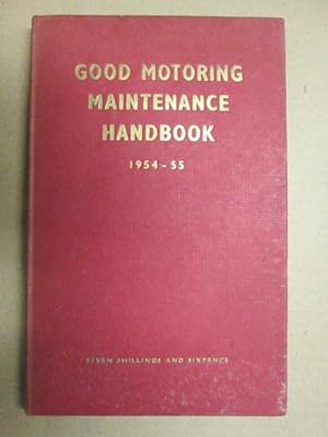 Imagen del vendedor de Good Motoring Maintenance Handbook 1954 - 1955. a la venta por Goldstone Rare Books