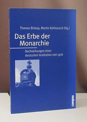 Immagine del venditore per Das Erbe der Monarchie. Machwirkungen einer deutschen Institution seit 1918. venduto da Dieter Eckert