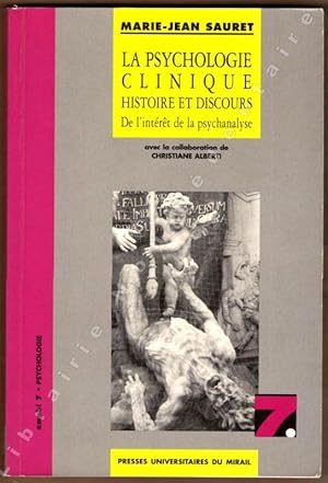 Bild des Verkufers fr La Psychologie Clinique Histoire et Discours - De L'intrt de la Psychanalyse. zum Verkauf von ARTLINK