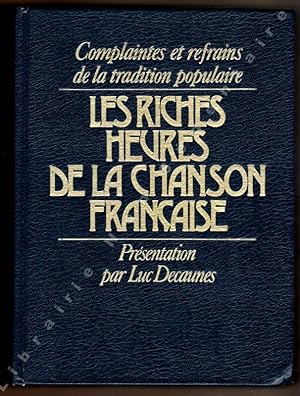 Imagen del vendedor de Complaintes et refrains de la tradition populaire Les riches heures de la chanson Franaise. a la venta por ARTLINK