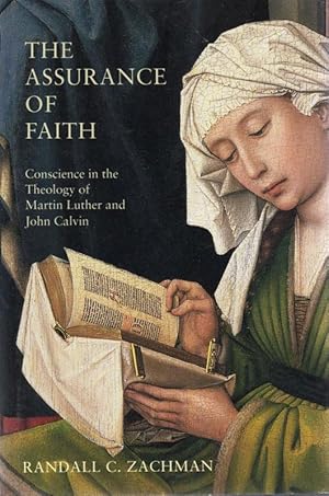 Immagine del venditore per The Assurance of Faith: Conscience in the Theology of Martin Luther and John Calvin venduto da Sutton Books