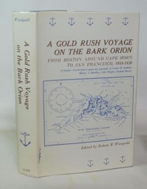 Seller image for A Gold Rush Voyage on the Bark Orion from Boston around Cape Horn to San Francisco, 1849-1850 for sale by Town's End Books, ABAA