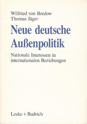 Bild des Verkufers fr Neue deutsche Auenpolitik. Nationale Interessen in internationalen Beziehungen. zum Verkauf von Antiquariat Carl Wegner