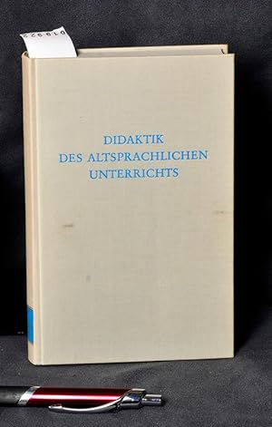 Didaktik des altsprachlichen Unterrichts - Deutsche Beiträge 1961 - 1973 (= Wege der Forschung Ba...