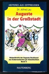 Auguste in der Grossstadt: Heimatbriefe des Dienstmädchens Auguste Oschkenat aus Enderweitschken ...