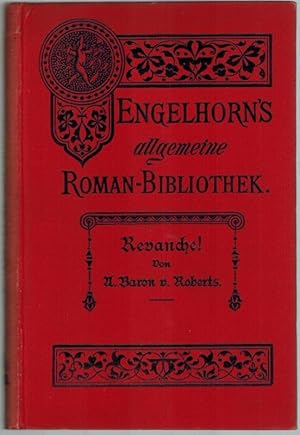 Robert Leichtfuß. Roman in zwei Bänden. Erster [und] Zweiter Band. [= Engelhorn's Allgemeine Roma...