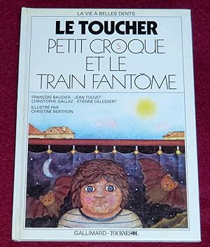 Bild des Verkufers fr La vie  belles dents - 5. LE TOUCHER : PETIT CROQUE ET LE TRAIN FANTME zum Verkauf von LE BOUQUINISTE