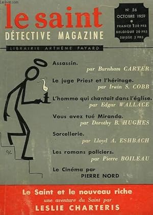 Seller image for LE SAINT DETECTIVE MAGAZINE N 56. LE SAINT ET LE NOUVEAU RICHE PAR LESLIE CHARTERIS SUIVI DE ASSASSIN PAR BURNHAM CARTER SUIVI DE LES ROMANS POLICIERS PAR PIERRE BOILEAU SUIVI DE LES FILMS DE MYSTERE ET D'AVENTURE. for sale by Le-Livre