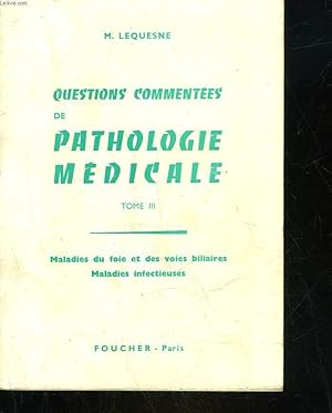 Seller image for QUESTIONS COMMENTEES DE PATHOLOGIE MEDICAL - TOME 3 - MALADIES DU FOIE ET DES VOIES BILIAIRES, MALADIES INFECTIEUSES for sale by Le-Livre