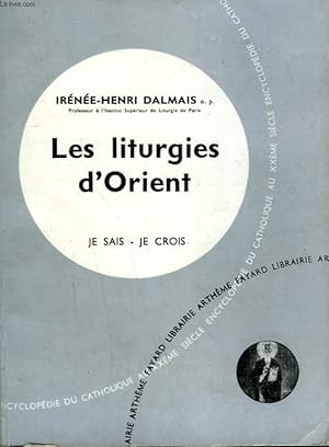 Imagen del vendedor de LES LITURGIES D'ORIENT. COLLECTION JE SAIS-JE CROIS N 111. ENCYCLOPEDIE DU CATHOLIQUE AU XXEME. a la venta por Le-Livre