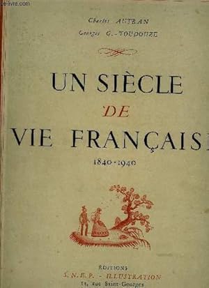 Imagen del vendedor de UN SIECLE DE VIE FRANCAISE 1840-1940. a la venta por Le-Livre