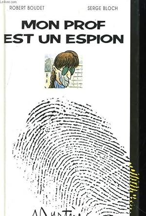 Bild des Verkufers fr MON PROF EST UN ESPION zum Verkauf von Le-Livre