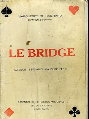 Bild des Verkufers fr LE BRIDGE. LONGUE, TENDANCE MAJEURE PAR 5 zum Verkauf von Le-Livre