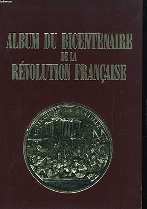 Bild des Verkufers fr REVOLUTION FRANCAISE, ALBUM DU BICENTENAIRE 1789-1989 zum Verkauf von Le-Livre