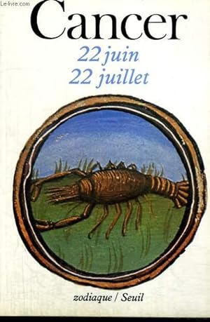 Seller image for CANCER 22 JUIN-22 JUILLET - Collection Zodiaque n°4 for sale by Le-Livre