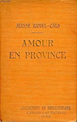 Imagen del vendedor de AMOUR EN PROVINCE. COLLECTION DE BIBLIOTHEQUE N 5. a la venta por Le-Livre