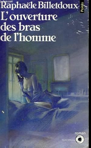Seller image for L'OUVERTURE DES BRAS DE L'HOMME - Collection Points Roman R264 for sale by Le-Livre