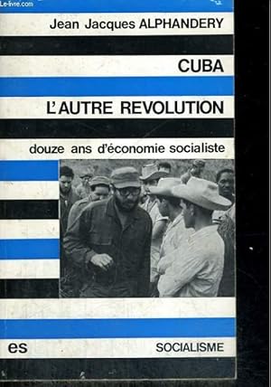 Seller image for CUBA, L'AUTRE REVOLUTION - douze ans d'conomie socialiste for sale by Le-Livre