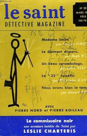 Bild des Verkufers fr LE SAINT DETECTIVE MAGAZINE N 25. LE COMMISSAIRE NOIR PAR LESLIE CHARTERIS SUIVI DE LE SOUCI DE L'HONORABILITE SUIVI DE LESSIVAGE PARFAIT PAR EDWIN BAIRD SUIVI DE LE DIAMANT DISPARU PAR HUGH WILEY. zum Verkauf von Le-Livre