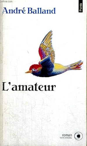 Image du vendeur pour L'AMATEUR - Collection Points Roman R617 mis en vente par Le-Livre