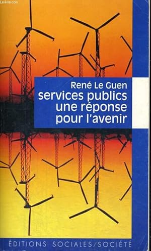Bild des Verkufers fr SERVICES PUBLICS, UNE REPONSE POUR L'AVENIR zum Verkauf von Le-Livre