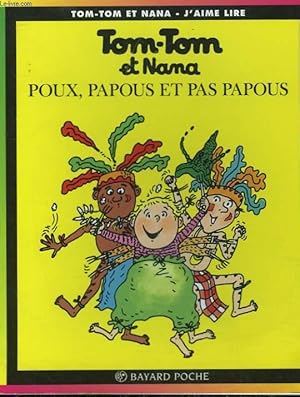 Image du vendeur pour TOM-TOM ET NANA - POUX, PAPOUS ET PAS PAPOUS mis en vente par Le-Livre