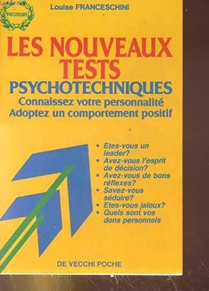 Immagine del venditore per LES NOUVEAU TESTS PSYCHOTECHNIQUES. CONNAISSEZ VOTRE PERSONNALITE, ADOPTEZ UN COMPORTEMENT POSITIF venduto da Le-Livre