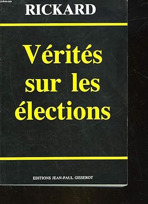 Image du vendeur pour VERITES SUR LE ELECTIONS mis en vente par Le-Livre