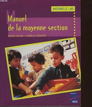 Seller image for MANUEL DE LA MOYENNE SECTION - CYCLE DES APPRENTISSAGES PREMIERS - MATERNELLE MS for sale by Le-Livre