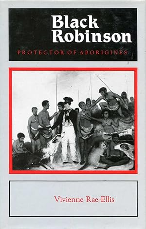 Black Robinson - Protector of Aborigines