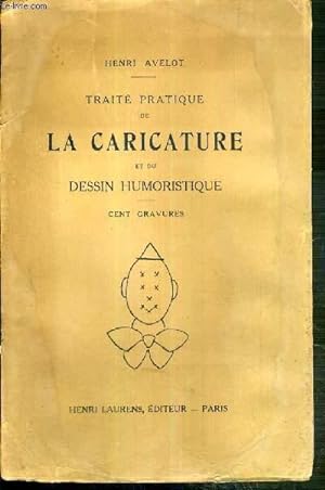 Imagen del vendedor de TRAITE PRATIQUE DE LA CARICATURE ET DU DESSIN HUMORISTIQUE - EDITION NOUVELLE a la venta por Le-Livre