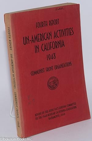 Seller image for Fourth report of the Senate Fact-Finding Committee on Un-American Activities 1948. Communist front organizations for sale by Bolerium Books Inc.