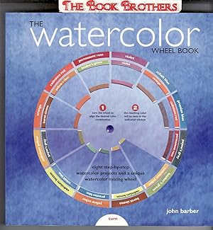 Seller image for The Watercolor Wheel Book (Eight Step-by-Step Watercolor Projects and a Unique Watercolor Mixing Wheel) for sale by THE BOOK BROTHERS