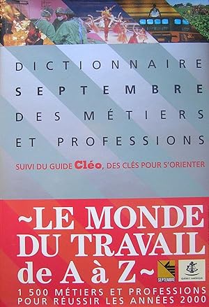 Image du vendeur pour Dictionnaire Septembre des mtiers et professions suivi du guide Clo, des cls pour s'orienter (Choisir) mis en vente par Librairie La fort des Livres