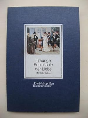 Traurige Schicksale der Liebe. Moritatentafeln. Hrsgg. und mit einem Nachwort von Theodor Kohlmann.