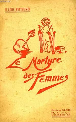 Seller image for LE MARTYRE DES FEMMES for sale by Le-Livre