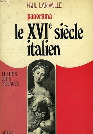 Bild des Verkufers fr LE XVIe SIECLE ITALIEN, DE L'APOGEE DE LA RENAISSANCE A L'AUBE DE L'AGE BAROQUE zum Verkauf von Le-Livre