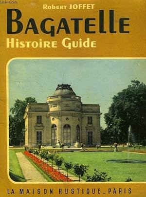 Image du vendeur pour BAGATELLE, HISTOIRE ET GUIDE mis en vente par Le-Livre