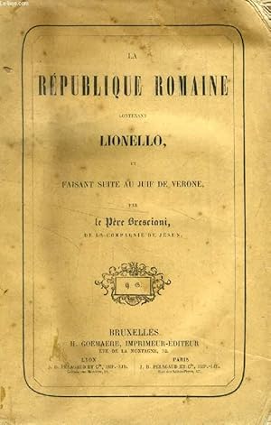 Seller image for LA REPUBLIQUE ROMAINE, CONTENANT LIONELLO, ET FAISANT SUITE AU JUIF DE VERONE for sale by Le-Livre