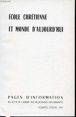 Seller image for ECOLE CHRETIENNE ET MONDE D'AUJOURD'HUI - UNION DES RELIGIEUSES ENSEIGNANTES / PARIS, 7-10 JUILLET 1961 - PAGES D'INFORMATIONS / REVUE TRIMESTRIELLE. for sale by Le-Livre