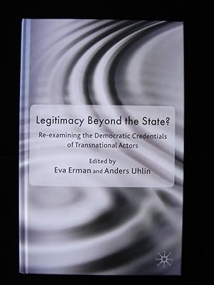 Legitimacy Beyond the State?: Re-examining the Democratic Credentials of Transnational Actors