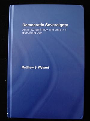 Image du vendeur pour Democratic Sovereignty: Authority, Legitimacy, and State in a Globalizing Age mis en vente par Panoply Books