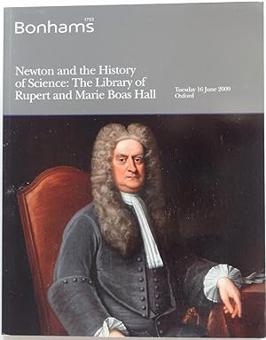 Bild des Verkufers fr Bonhams: Newton and the History of Science: The Library of Rupert and Marie Boas Hall, Oxford, Tuesday, 16 June 2009 (sale 17162). zum Verkauf von George Ong Books