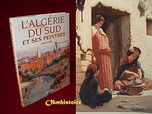 Image du vendeur pour L'Algrie du Sud et ses peintres mis en vente par Okmhistoire